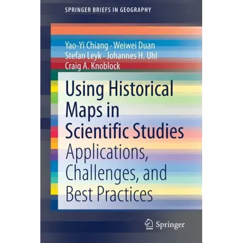 Using Historical Maps in Scientific Studies: Applications, Challenges, and Best Practices
