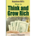 Napoleon Hill's How to Think and Grow Rich - The Classic Handbook of Success Proved By Over 500 World Leaders.