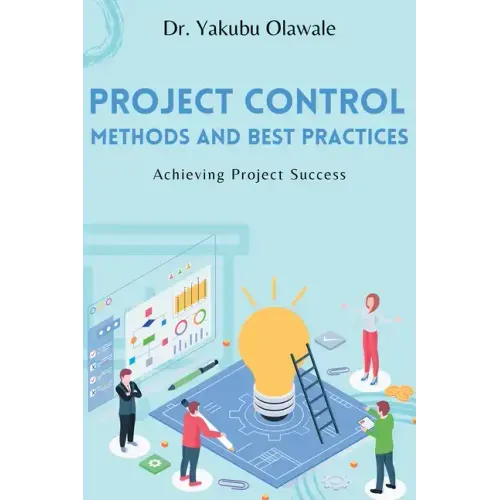 Project Control Methods and Best Practices: Achieving Project Success