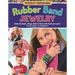 Totally Awesome Rubber Band Jewelry: Make Bracelets, Rings, Belts & More with Rainbow Loom(r), Cra-Z-Loom(tm), or Funloom(tm)