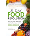 31-Day Food Revolution: Heal Your Body, Feel Great, and Transform Your World