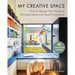 My Creative Space: How to Design Your Home to Stimulate Ideas and Spark Innovation