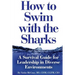 How to Swim with the Sharks: A Survival Guide for Leadership in Diverse Environments