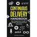 Continuous Delivery Handbook: Non Programmer's Guide to DevOps, Microservices and Kubernetes