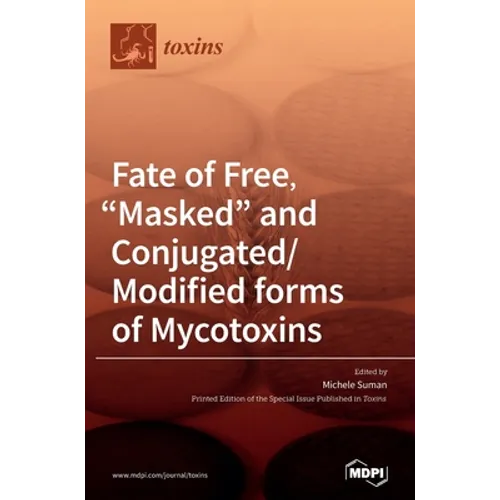 Fate of Free, "Masked" and Conjugated/Modified forms of Mycotoxins