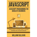 JavaScript: JavaScript Programming For Absolute Beginner's Ultimate Guide to JavaScript Coding, JavaScript Programs and JavaScript Language