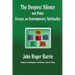 The Deepest Silence and Other Essays on Contemporary Spirituality