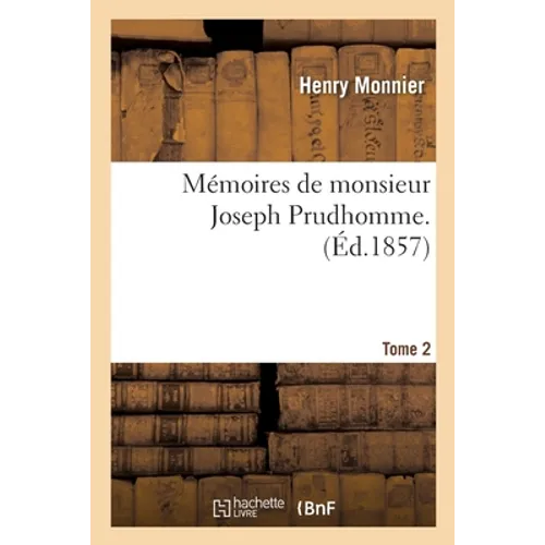 Mémoires de Monsieur Joseph Prudhomme. Tome 2