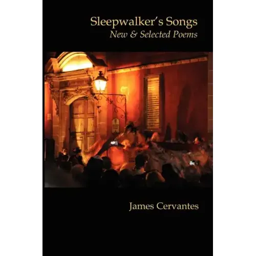 Sleepwalker's Songs: New & Selected Poems
