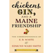 Chickens, Gin, and a Maine Friendship: The Correspondence of E. B. White and Edmund Ware Smith