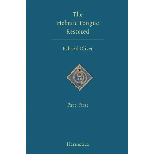 The Hebraic Tongue Restored: Part First