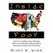 Inside Poop: America's Leading Colon Therapist Defies Conventional Medical Wisdom about Your Health and Well-Being