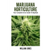 Marijuana Horticulture: Your Complete Grow Guide To Big Buds