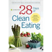 28 Days of Clean Eating: The Healthy Way to Kick Dieting Forever