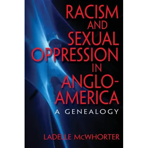 Racism and Sexual Oppression in Anglo-America: A Genealogy