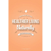 Healthier Living Naturally: Health and Wellness Guide