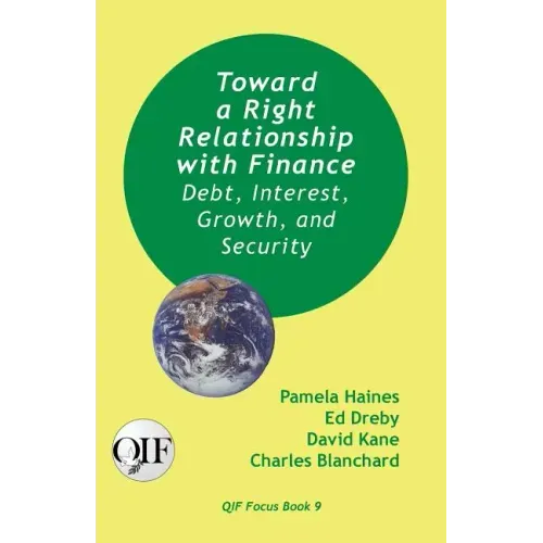 Toward a Right Relationship with Finance: Debt, Interest, Growth, and Security