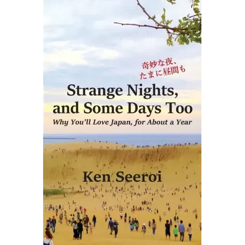 Strange Nights, and Some Days Too: Why You'll Love Japan, for About a Year