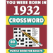 You Were Born In 1932: Crossword: Enjoy Your Holiday And Travel Time With Large Print 80 Crossword Puzzles And Solutions Who Were Born In 193