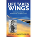Life Takes Wings: Becoming the World's First Female 747 Pilot