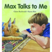 Max Talks to Me