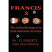 Francis X: The Lethal Revenge of an Irish American Terrorist.