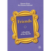 Friends: A Reading of the Sitcom