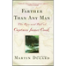 Farther Than Any Man: The Rise and Fall of Captain James Cook