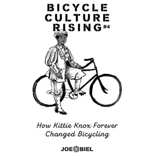 Bicycle Culture Rising #4: How Kittie Knox Made Bicycling for Everyone: How Kittie Knox Made Bicycling for Everyone