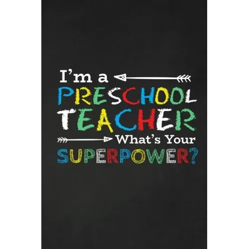 I'm A Preschool Teacher What's Your Superpower?: Thank you gift for teacher Great for Teacher Appreciation