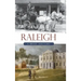 Raleigh, North Carolina: A Brief History
