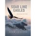 Soar Like Eagles: Devotions for Men