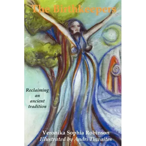 The Birthkeepers reclaiming an ancient tradition