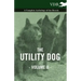 The Utility Dog Vol. II. - A Complete Anthology of the Breeds