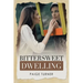 Bittersweet Dwelling