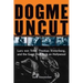 Dogme Uncut: Lars Von Trier, Thomas Vinterberg, and the Gang That Took on Hollywood