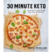 30-Minute Keto: Low-Carb Cooking Made Fast, Easy & Delicious