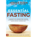 Essential Fasting: 12 Benefits of Intermittent Fasting and Other Fasting Plans for Accelerating Weight Loss, Crushing Cravings, and Reversing Aging