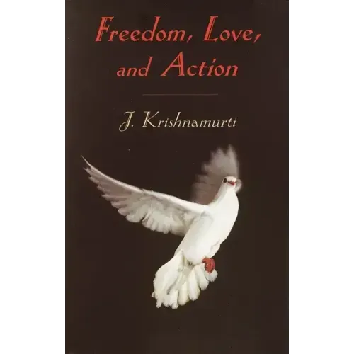 Freedom, Love, and Action
