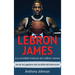 LeBron James: ¡La increíble historia de LeBron James - uno de los jugadores más increíbles del baloncesto!