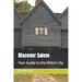 Discover Salem: Your Guide to the Witch City