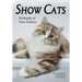 Show Cats: Portraits of Fine Felines