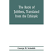 The Book of Jubilees, translated from the Ethiopic