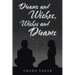 Dreams and Wishes, Wishes and Dreams