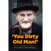 'You Dirty Old Man!': The Authorized Biography of Wilfrid Brambell