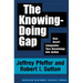 The Knowing-Doing Gap: How Smart Companies Turn Knowledge Into Action
