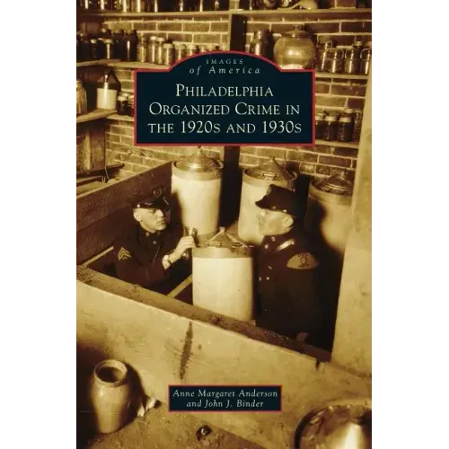 Philadelphia Organized Crime in the 1920s and 1930s