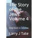 The Story of the Jews: Volume 4: King David to Solomon