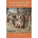 The World of the Child in the Hebrew Bible
