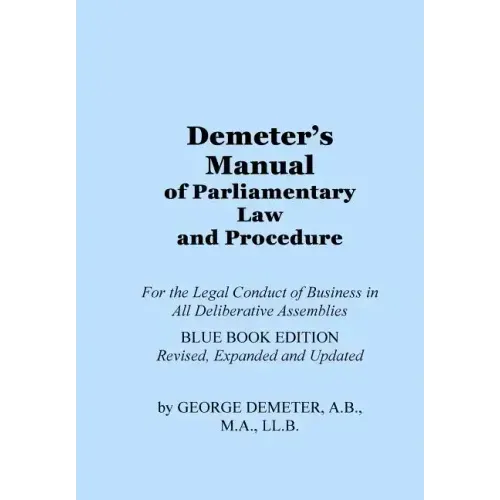 Demeter's Manual of Parliamentary Law and Procedure: Blue Book Edition